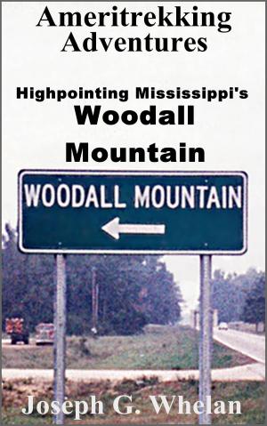 Book cover of Ameritrekking Adventures: Highpointing Mississippi's Woodall Mountain