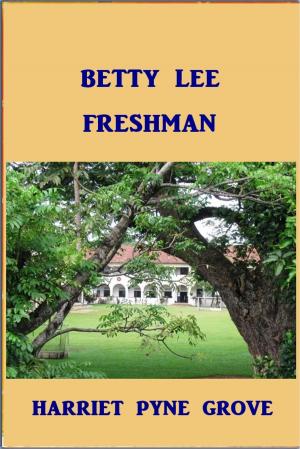 Cover of the book Betty Lee, Freshman by Hugh Lloyd