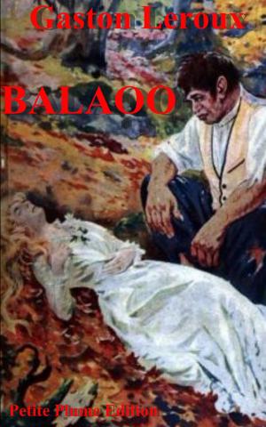 Cover of the book Balaoo suivi du Le Fantöme de l'Opéra by Georges Darien