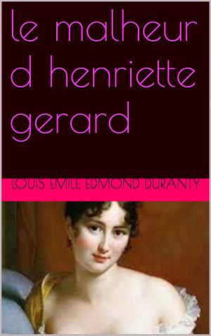 Cover of the book le malheur d henriette gerard by dora  melegari