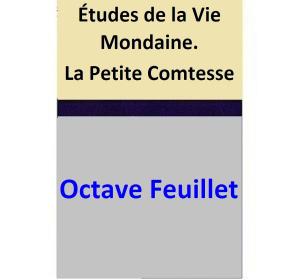 Cover of Études de la Vie Mondaine. La Petite Comtesse