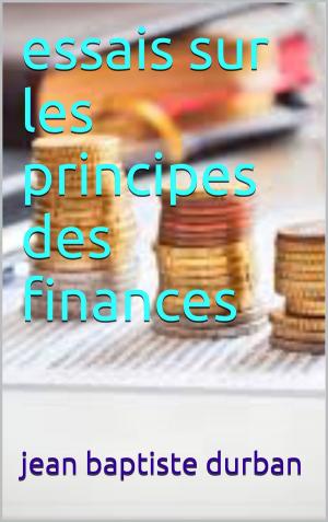 Cover of the book essais sur les principes des finances by jean féron