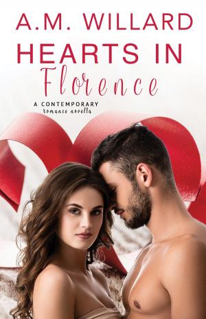 Cover of the book Hearts in Florence by A.M. Willard