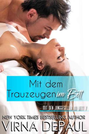 Cover of the book Mit dem Trauzeugen im Bett by Virna DePaul