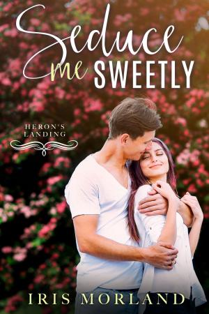 Cover of the book Seduce Me Sweetly by James Benger