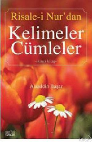 Cover of the book Risale-i Nur'dan Kelimeler Cümleler 2 by Alaaddin Başar