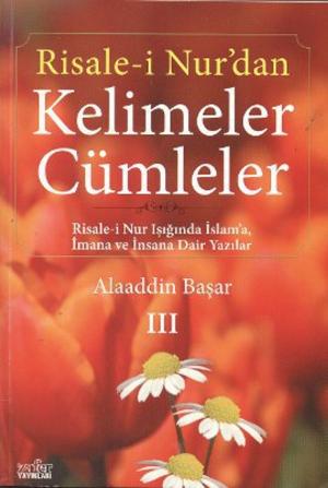 Cover of the book Risale-i Nur'dan Kelimeler Cümleler 3 by Jadi S. Lima