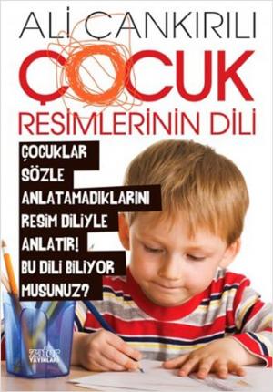 Cover of the book Çocuk Resimlerinin Dili by Ali Çankırılı