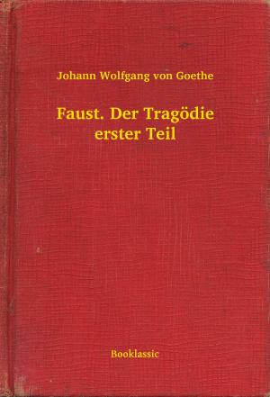 Cover of the book Faust. Der Tragödie erster Teil by John Buchan