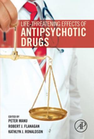Cover of the book Life-Threatening Effects of Antipsychotic Drugs by Dan B. Marghitu, J. David Irwin
