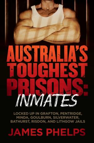 Cover of the book Australia's Toughest Prisons: Inmates by Bob Ellis