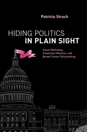Cover of the book Hiding Politics in Plain Sight by Ethan Katsh, Orna Rabinovich-Einy
