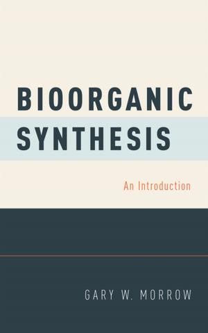 Cover of the book Bioorganic Synthesis by Todd J. Farchione, Christopher P. Fairholme, Christina L. Boisseau, Laura B. Allen, Jill T. Ehrenreich May, Kristen K. Ellard, David H. Barlow