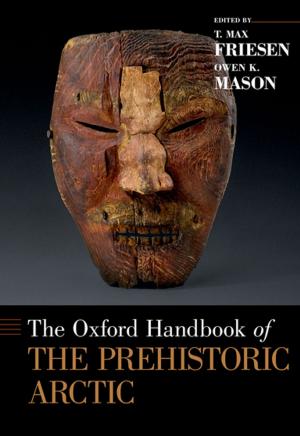 Cover of the book The Oxford Handbook of the Prehistoric Arctic by Bruce Dickson