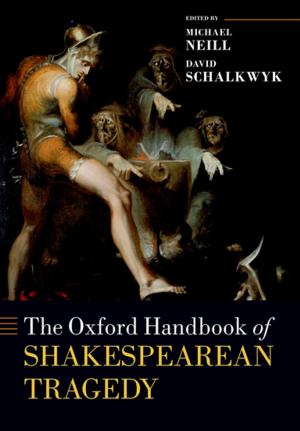 Cover of the book The Oxford Handbook of Shakespearean Tragedy by David Palfreyman, Paul Temple