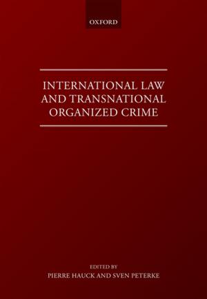 Cover of the book International Law and Transnational Organised Crime by Stephen Falk, Chris Williams