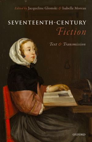 Cover of the book Seventeenth-Century Fiction by 