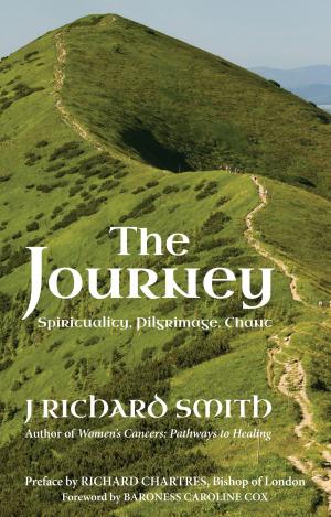 Cover of the book The Journey: Spirituality. Pilgrimage. Chant. by Shirley du Boulay
