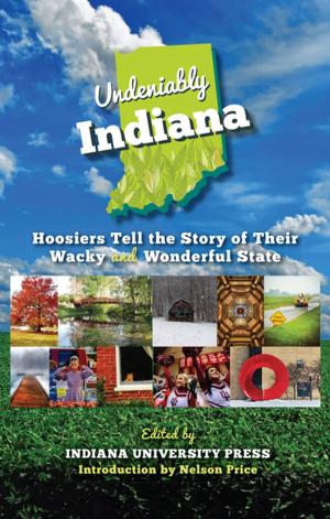Cover of the book Undeniably Indiana by 