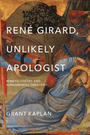 Cover of the book René Girard, Unlikely Apologist by Katherine C. Little