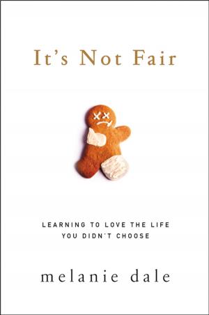 Cover of the book It's Not Fair by Les Parrott, Leslie Parrott