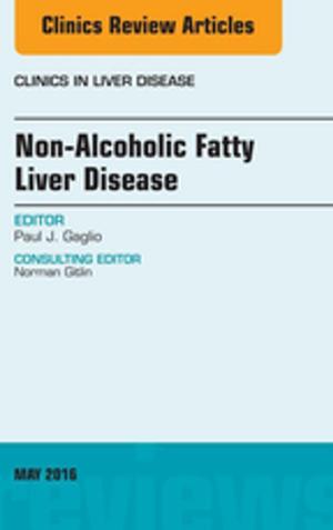 Cover of the book Non-Alcoholic Fatty Liver Disease, An Issue of Clinics in Liver Disease, E-Book by Steven D. Waldman