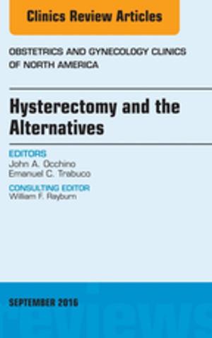 Cover of the book Hysterectomy and the Alternatives, An Issue of Obstetrics and Gynecology Clinics of North America, E-Book by Hans Garten
