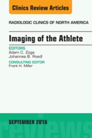 Cover of the book Imaging of the Athlete, An Issue of Radiologic Clinics of North America, E-Book by Rajkumar Dasgupta, MD, FACP, FCCP, R. Michelle Koolaee, DO, Rajkumar Dasgupta, MD, FACP, FCCP, R. Michelle Koolaee, DO