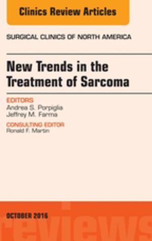 Cover of the book New Trends in the Treatment of Sarcoma, An issue of Surgical Clinics of North America, E-Book by Elizabeth E. Friberg, DNP, RN, Joan L. Creasia, PhD, RN