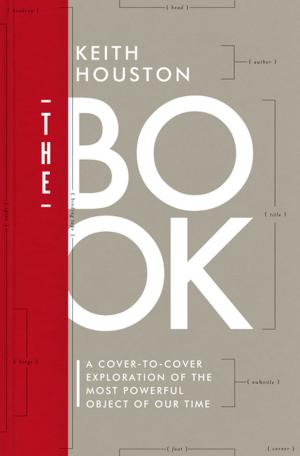 Cover of the book The Book: A Cover-to-Cover Exploration of the Most Powerful Object of Our Time by Maurice Isserman