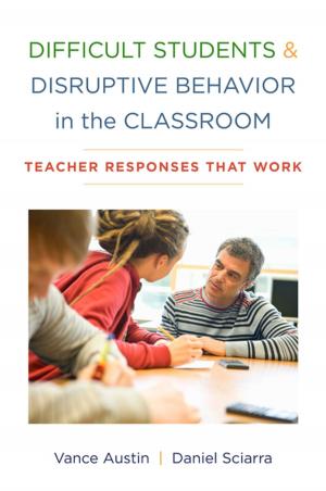 Cover of the book Difficult Students and Disruptive Behavior in the Classroom: Teacher Responses That Work by Terrence W. Deacon