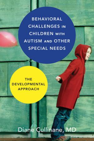 Cover of the book Behavioral Challenges in Children with Autism and Other Special Needs: The Developmental Approach by Jonathan D. Spence