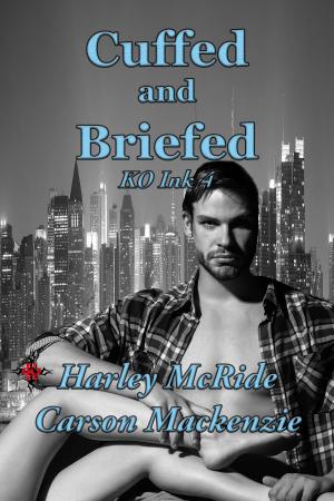 Cover of the book Cuffed and Briefed by Carson Mackenzie, Harley McRide