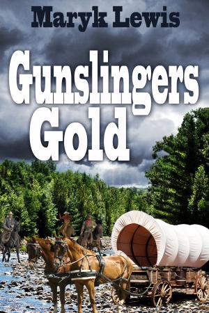 Cover of the book Gunslingers Gold by William James Stoness