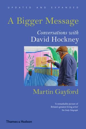 Cover of the book A Bigger Message: Conversations with David Hockney (Revised Edition) by J. C. Cooper