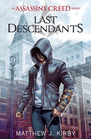 Cover of the book Last Descendants: An Assassin's Creed Novel Series by Jenne Simon