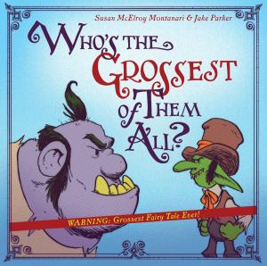 Book cover of Who's the Grossest of Them All?