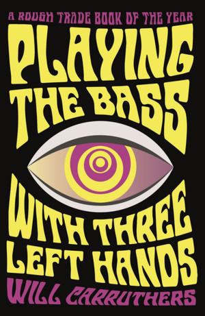 Cover of the book Playing the Bass with Three Left Hands by Would I Lie To You?, Peter Holmes, Ben Caudell, Saul Wordsworth