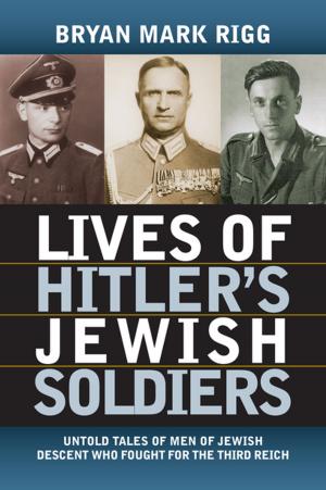 Cover of the book Lives of Hitler's Jewish Soldiers by Kenneth J. Bindas
