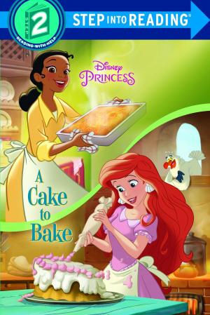 Cover of the book A Cake to Bake (Disney Princess) by Barbara Park