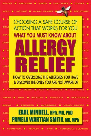 Cover of the book What You Must Know About Allergy Relief by Jonathan V. Wright, Alan R.  Gaby