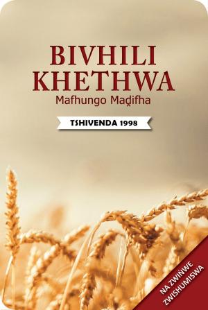 bigCover of the book Bivhili Khethwa Mafhungo Madifha na zwiṅwe Zwishumiswa (1998 Translation) by 