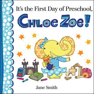 Cover of the book It's the First Day of Preschool, Chloe Zoe! by Dori Hillestad Butler, Jeremy Tugeau