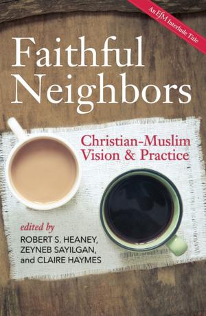 Cover of the book Faithful Neighbors by Henri Nouwen, Richard Foster, Cecile Andrews