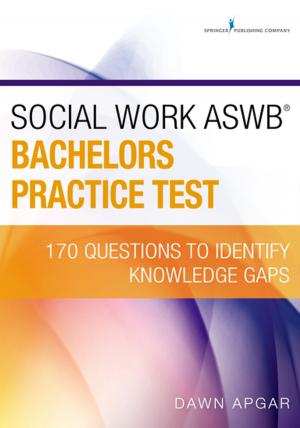 Cover of the book Social Work ASWB Bachelors Practice Test by Anne Boykin, PhD, MN, Savina Schoenhofer, PhD, MEd, MN, BSN, Kathleen Valentine, PhD, RN, MS