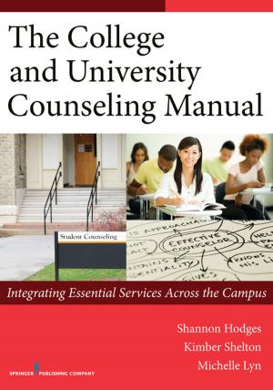 Cover of the book The College and University Counseling Manual by David Elder, MB, ChB, David Elder, MB, ChB