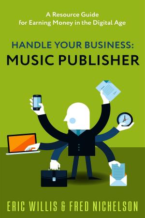 Book cover of Handle Your Business: Music Publisher