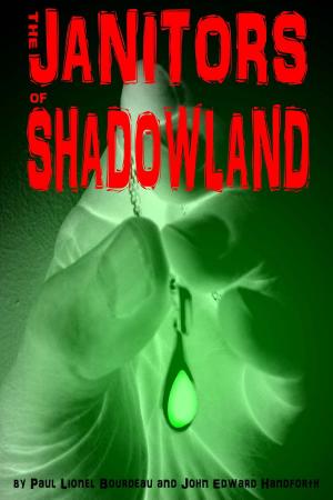 Cover of the book The Janitors of Shadowland by Daniel Sernine, Nicolas Handfield, Luc Dagenais