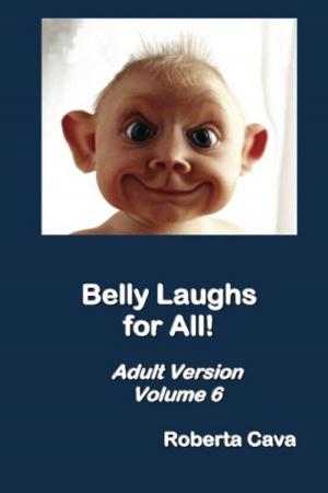Cover of the book Belly Laughs for All! Volume 6 by Roberta Cava