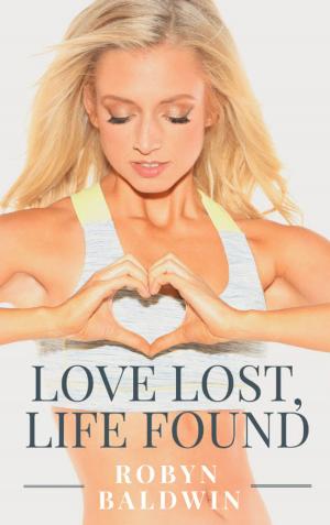 Cover of the book Love Lost, Life Found by Raye Morgan